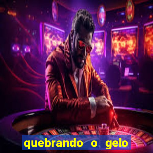 quebrando o gelo ler online